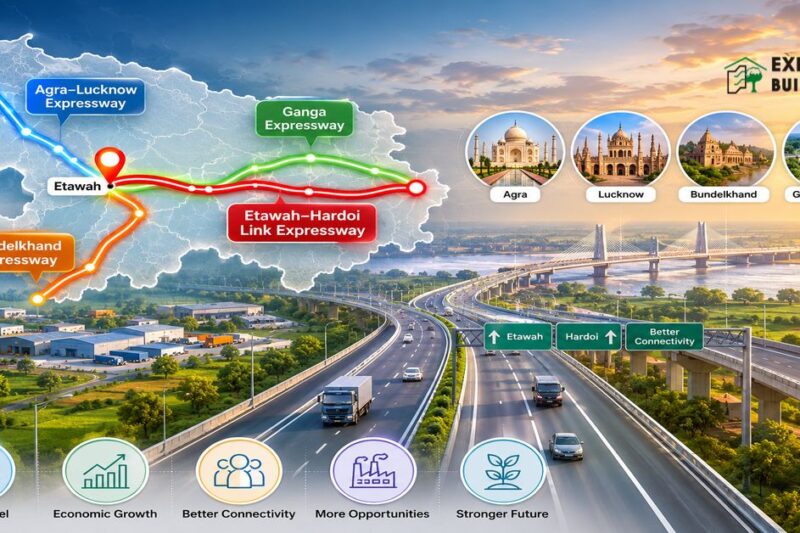 UP’s Expressway Network Gets a Major Boost: Etawah Set to Link Agra, Lucknow, Bundelkhand and Ganga Corridors