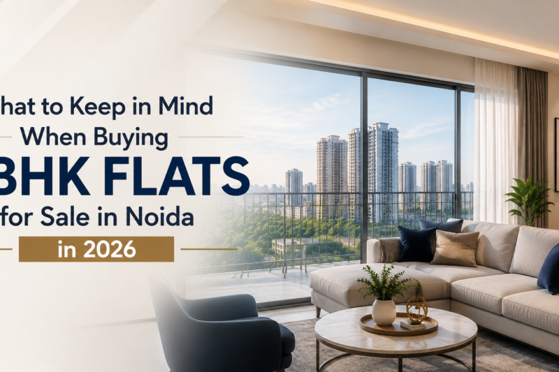 Finding the Best 3 BHK Flats for Sale in Noida? Here’s Your 2026 Expert Guide