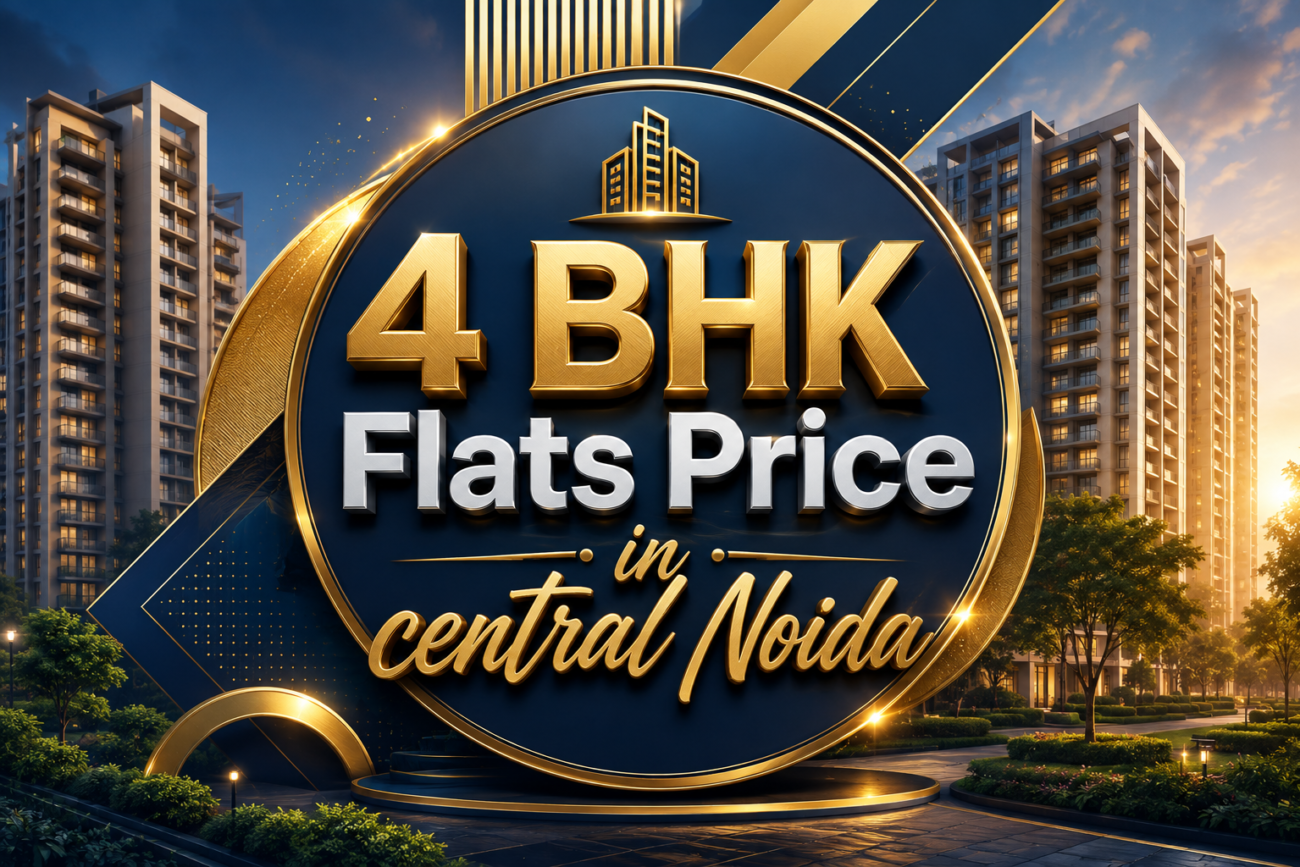 4 BHK flats price in Central Noida — premium residential tower in Sector 76 at golden hour, 2026