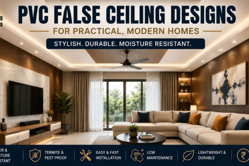 PVC False Ceiling Designs for Practical, Modern Homes