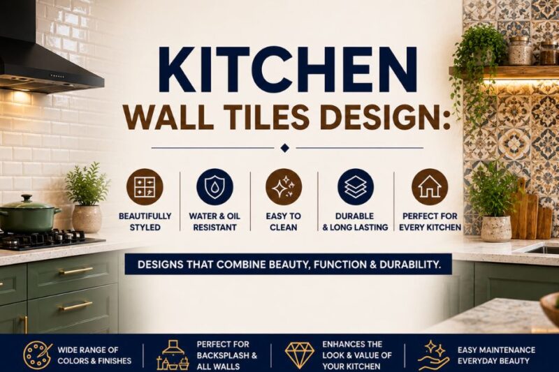 Kitchen Wall Tiles Design: A Complete Guide to Choosing the Perfect Style