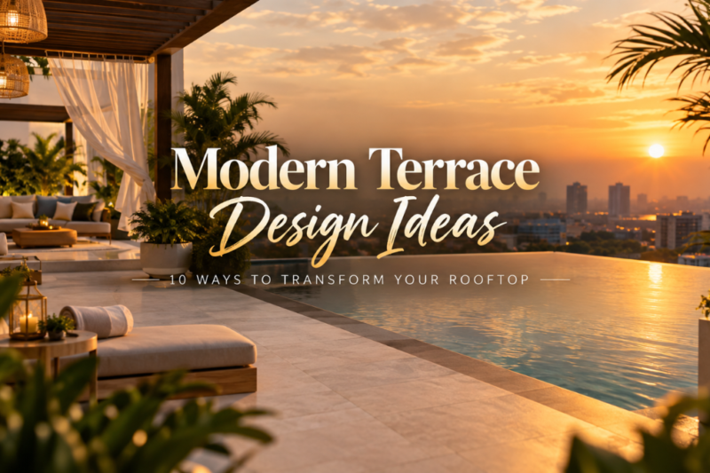 Modern Terrace Design Ideas: 10 Ways to Turn Your Rooftop Into a Beautiful Outdoor Space